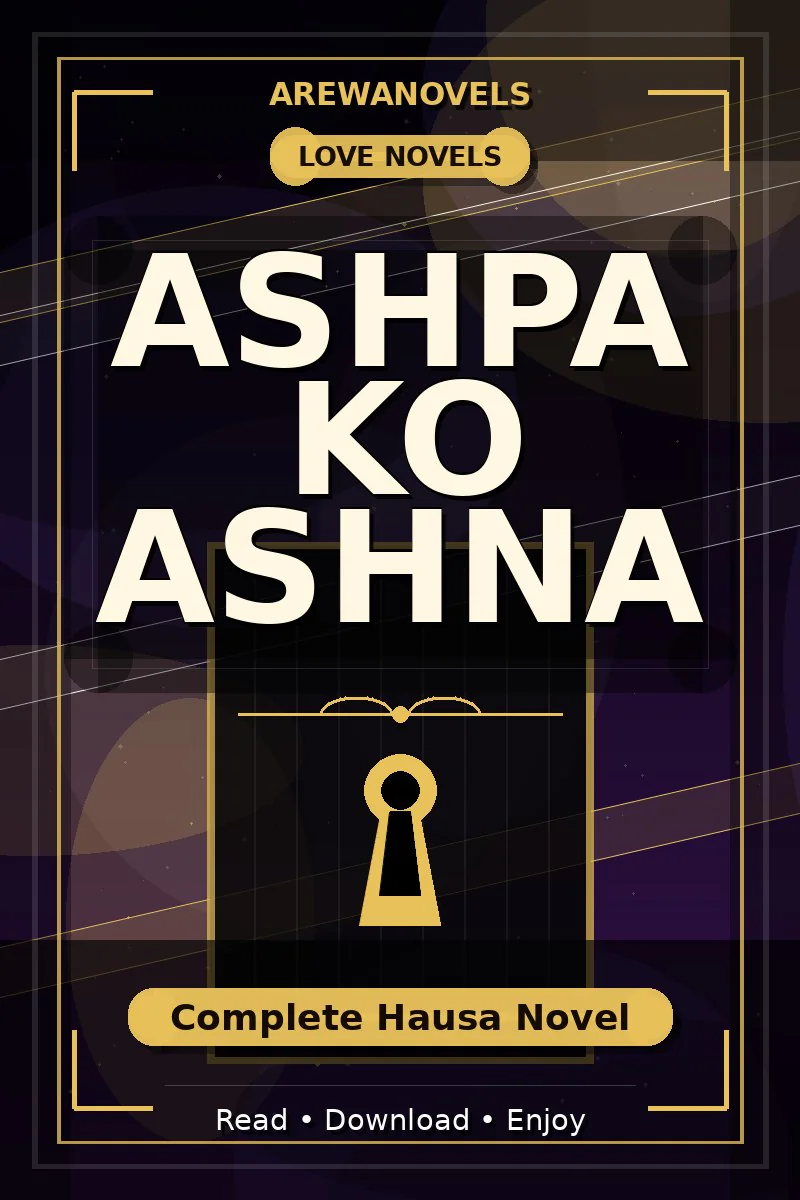 Ashpa Ko Ashna Complete Hausa Novel