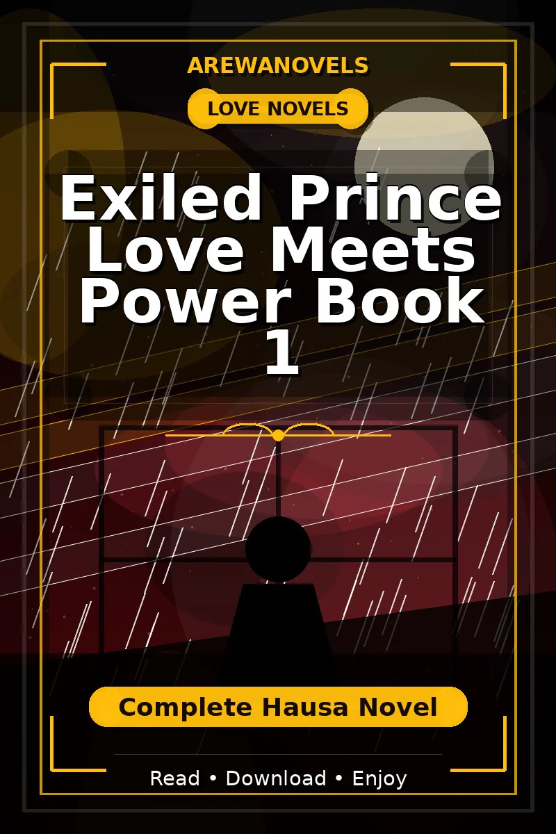 Exiled Prince Love Meets Power Book 1 Complete Hausa Novel