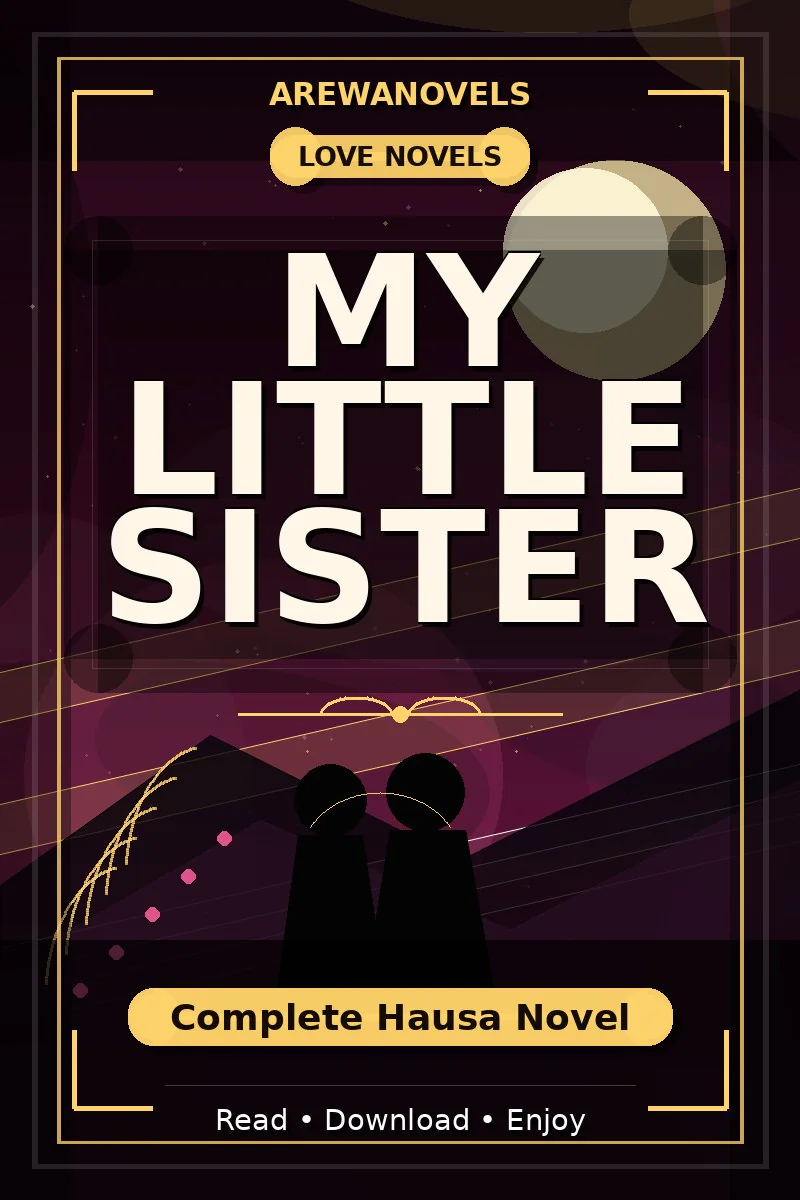 My Little Sister Complete Hausa Novel