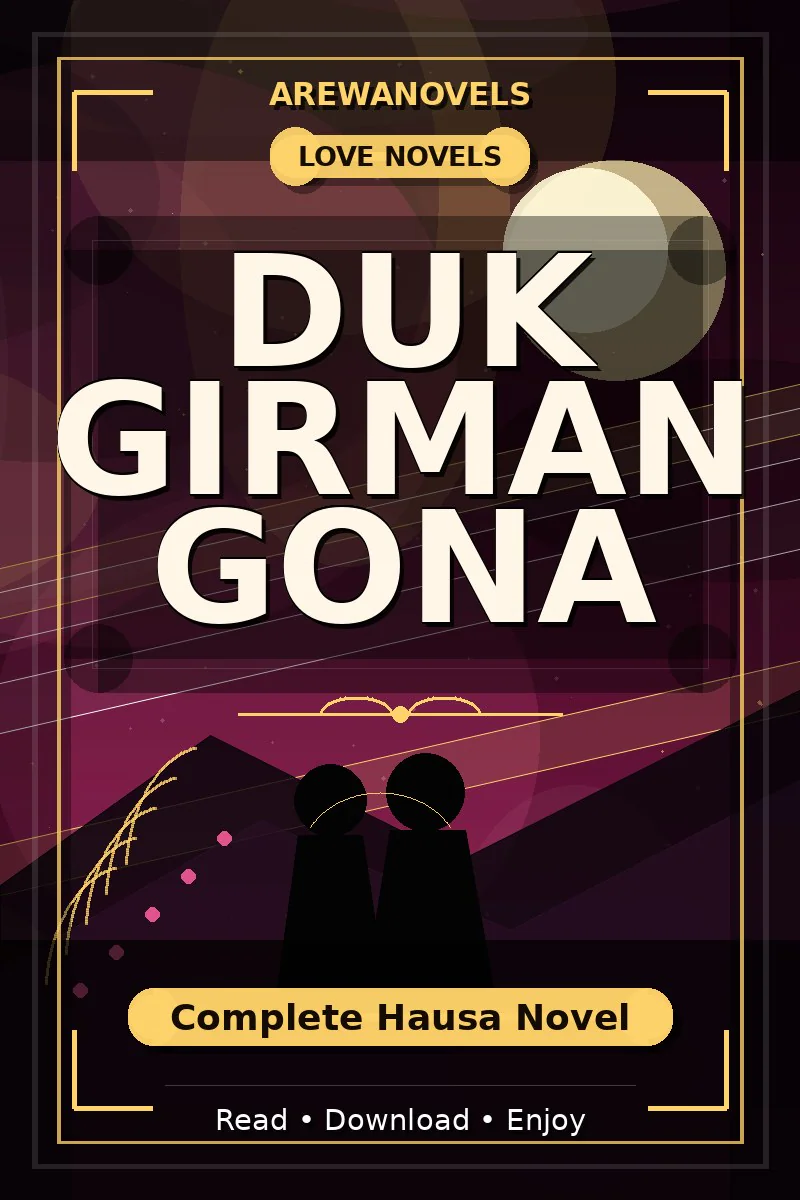 Duk Girman Gona Complete Hausa Novel