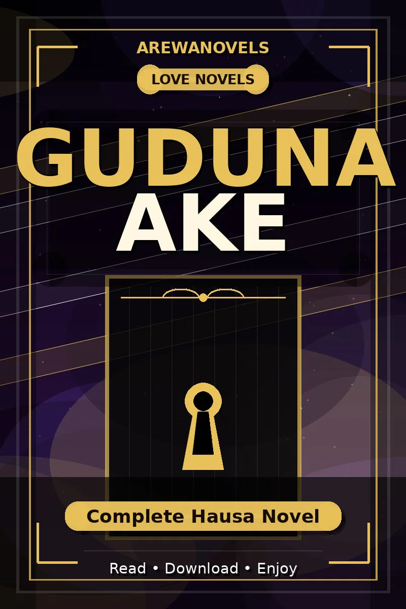 Guduna Ake Complete Hausa Novel