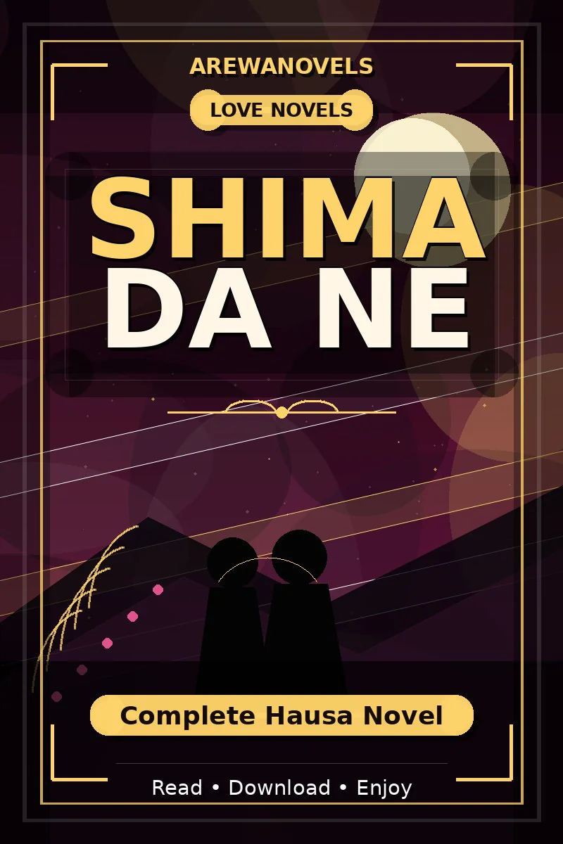 Shima Da Ne Complete Hausa Novel