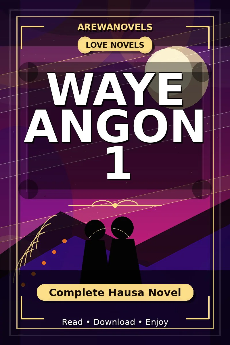 Waye Angon 1 Complete Hausa Novel