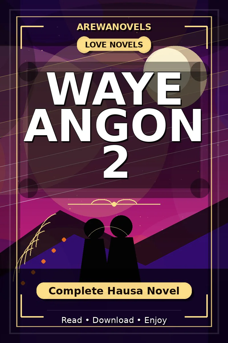 Waye Angon 2 Complete Hausa Novel