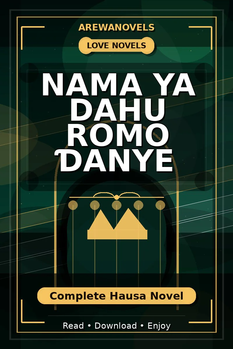 Nama Ya Dahu Romo Ɗanye Complete Hausa Novel