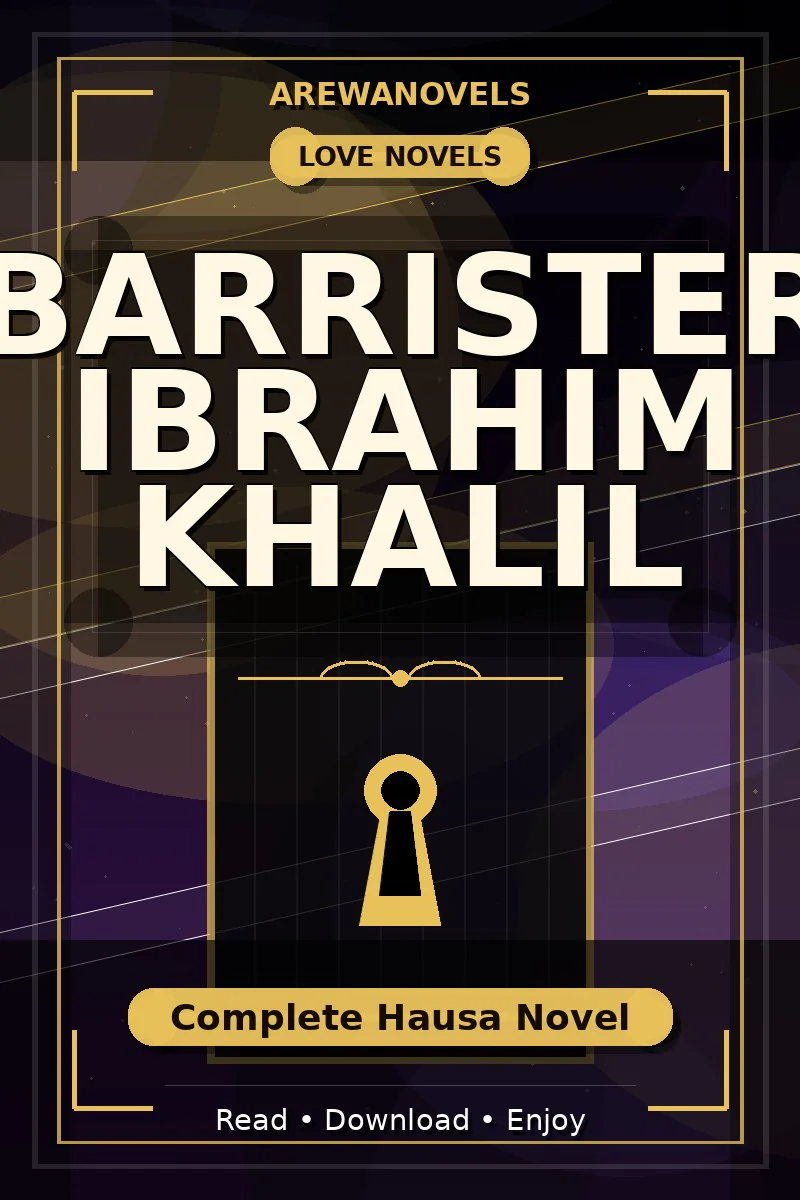 Barrister Ibrahim Khalil Complete Hausa Novel