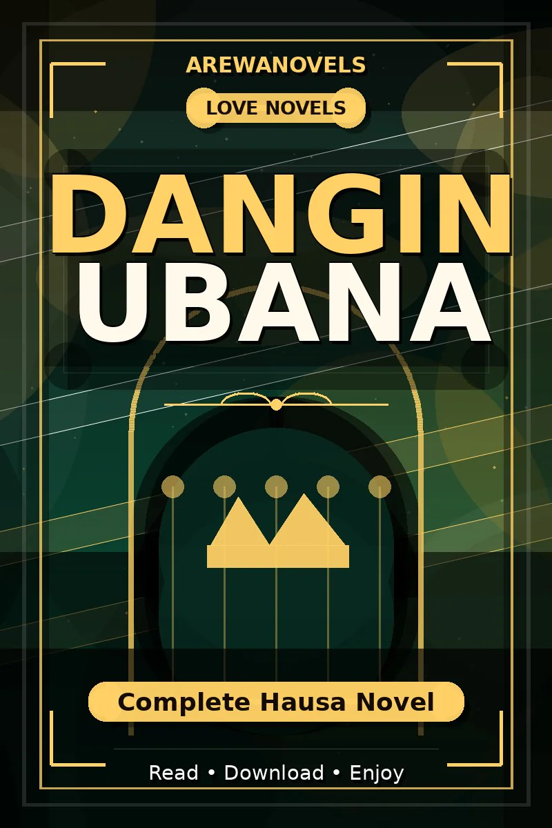 Dangin Ubana Complete Hausa Novel