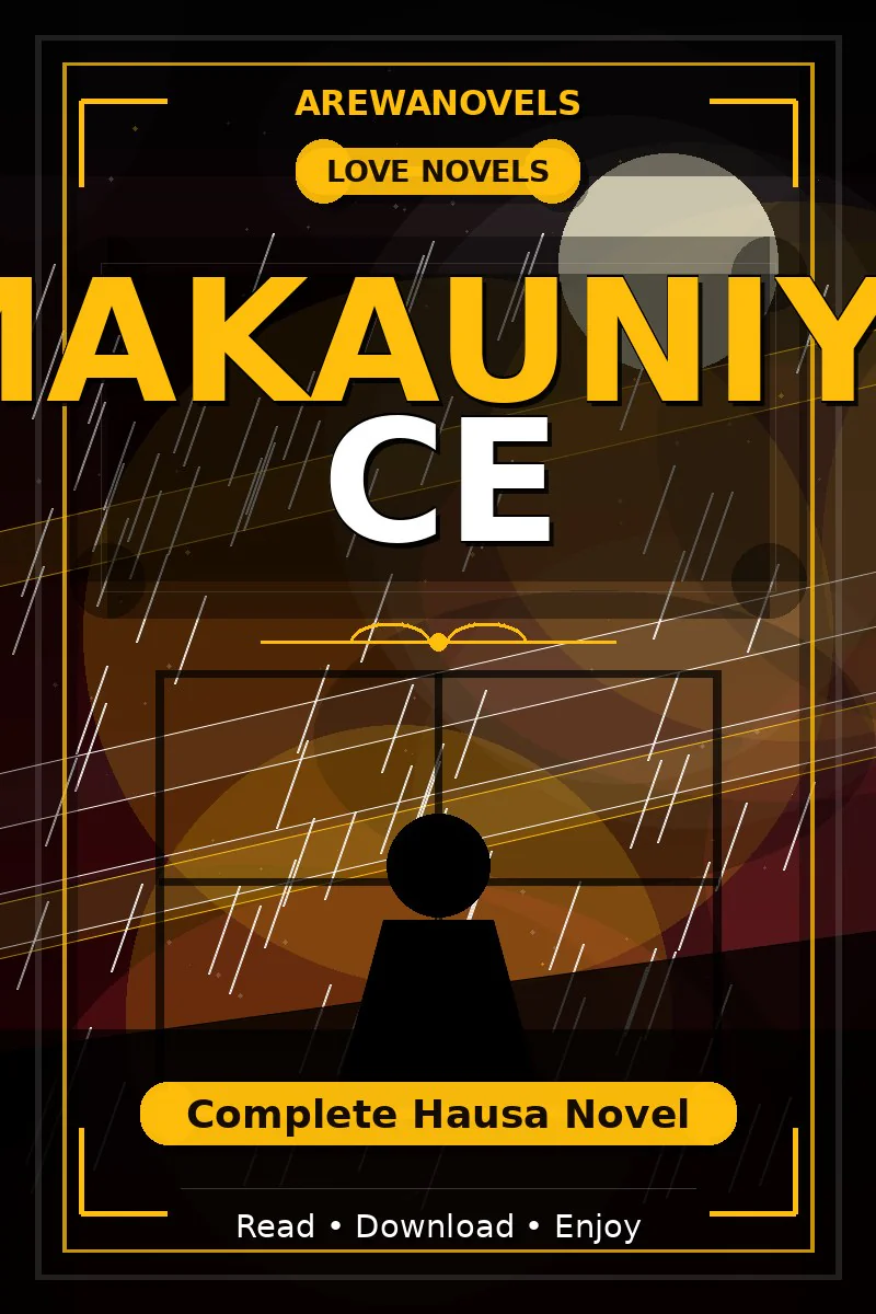 Makauniya Ce Complete Hausa Novel