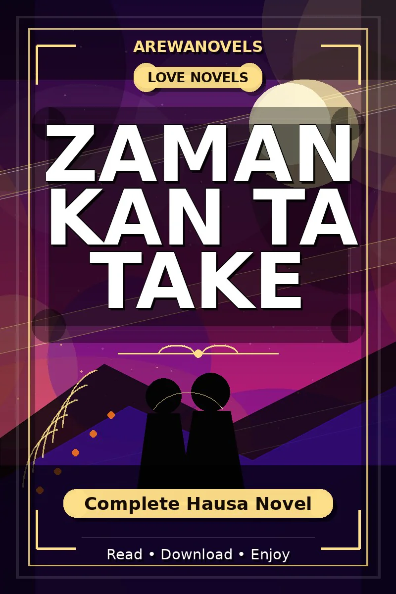 Zaman Kan Ta Take Complete Hausa Novel