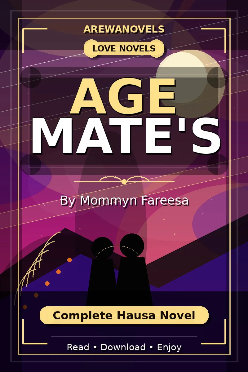Age Mate's Complete Hausa Novel by Mommyn Fareesa
