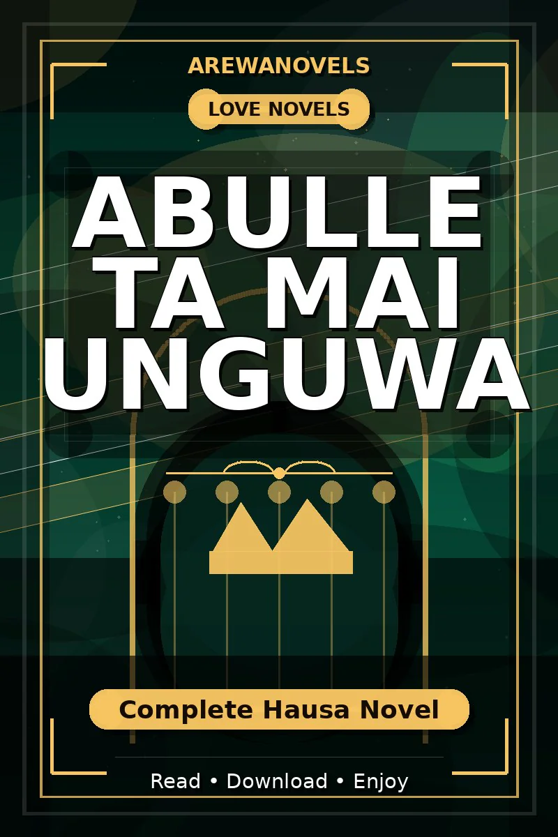 Abulle Ta Mai Unguwa Complete Hausa Novel