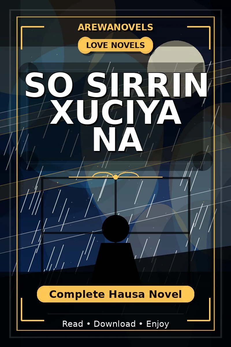 So Sirrin Xuciya Na Complete Hausa Novel