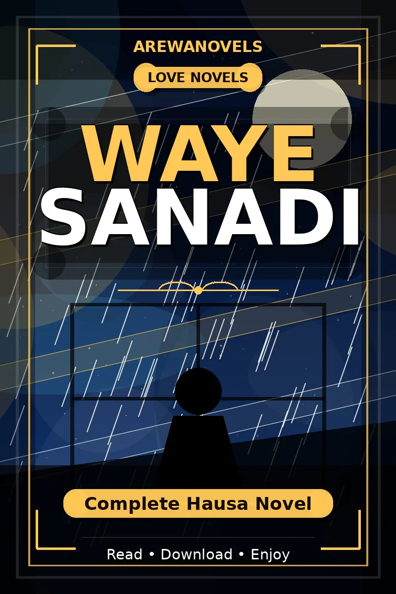 Waye Sanadi Complete Hausa Novel