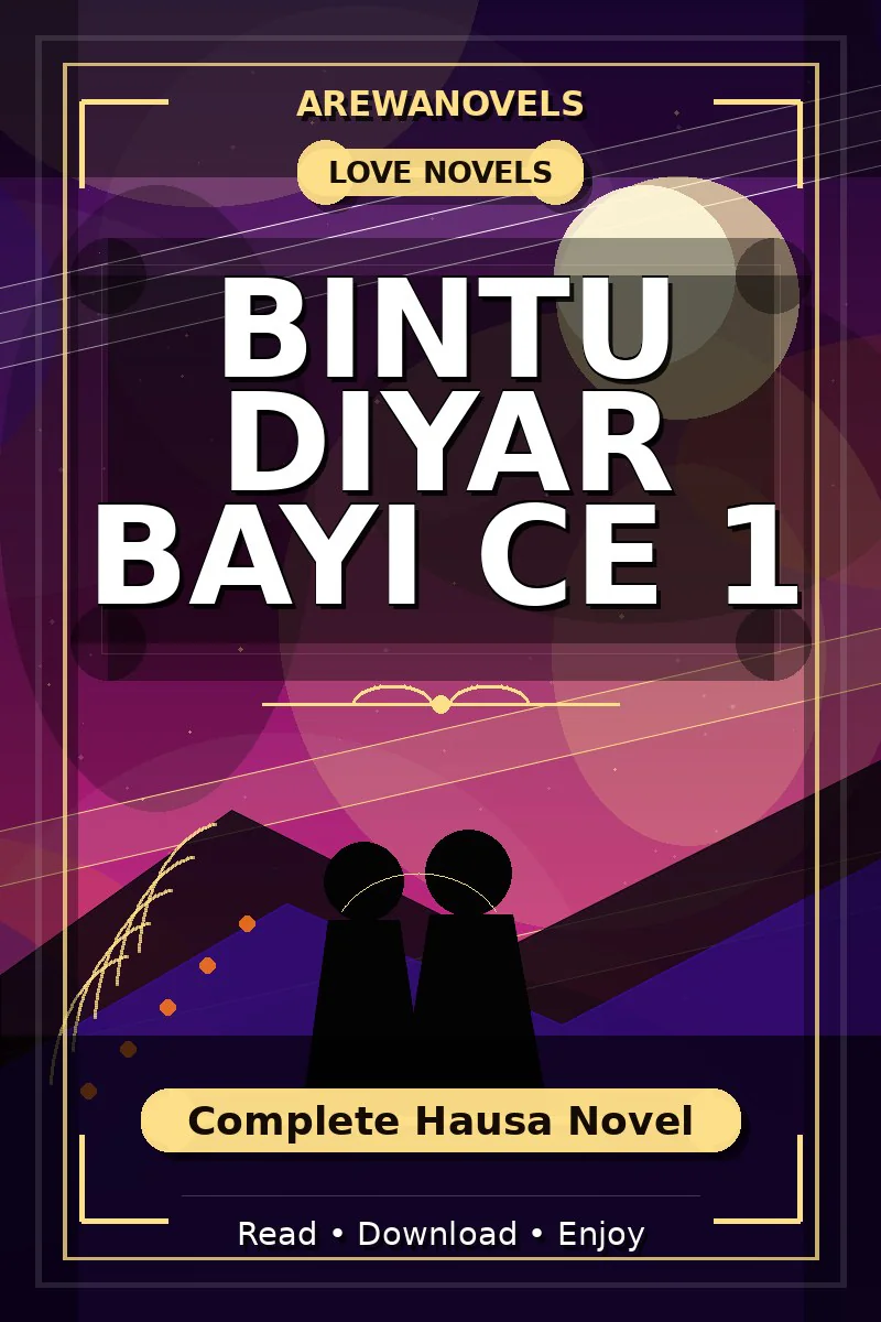 Bintu Diyar Bayi Ce 1 Complete Hausa Novel
