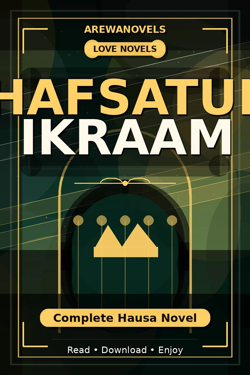 Hafsatul Ikraam Complete Hausa Novel