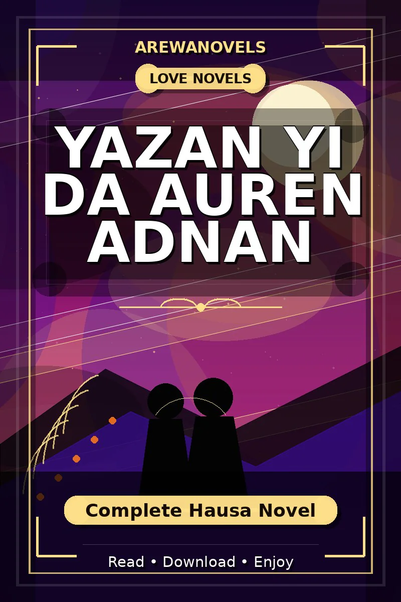 Yazan Yi Da Auren Adnan Complete Hausa Novel