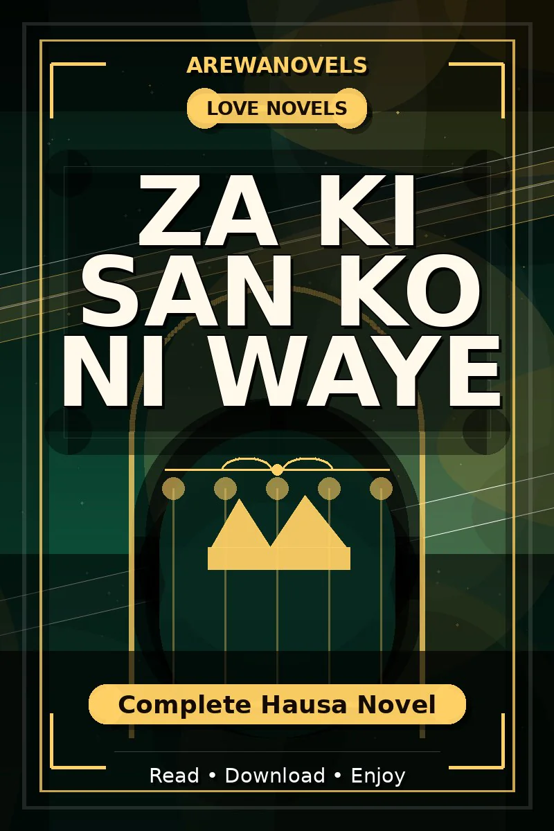 Za Ki San Ko Ni Waye Complete Hausa Novel
