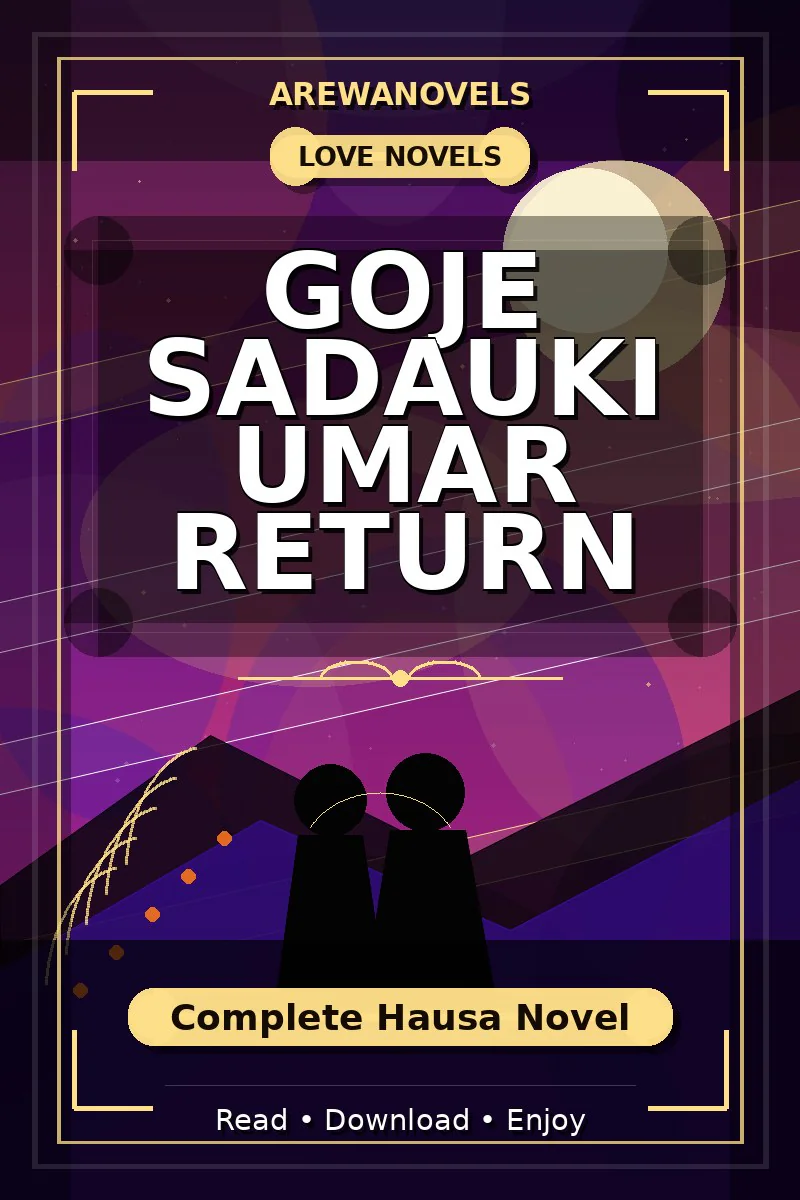 Goje Sadauki Umar Return Complete Hausa Novel