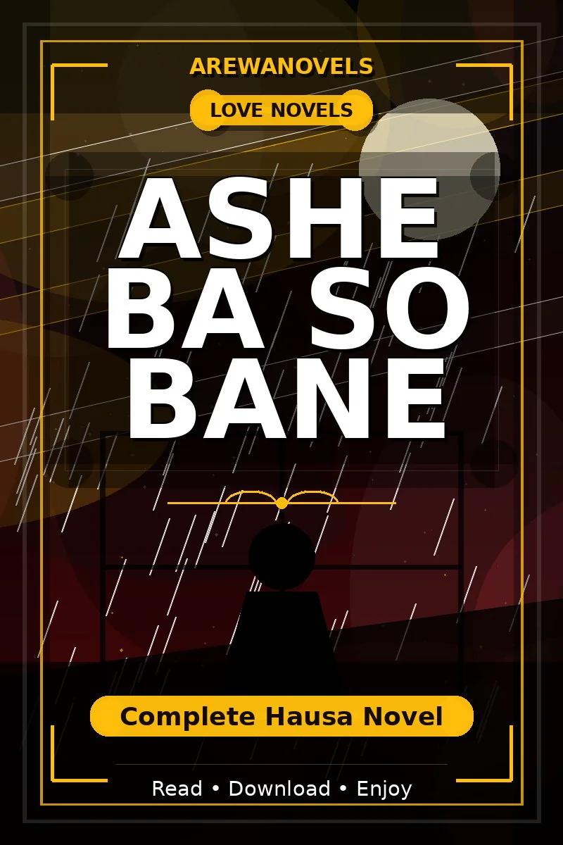 Ashe Ba So Bane Complete Hausa Novel