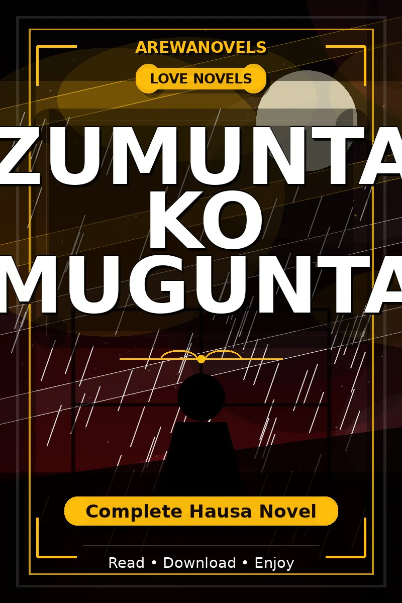 Zumunta Ko Mugunta Complete Hausa Novel
