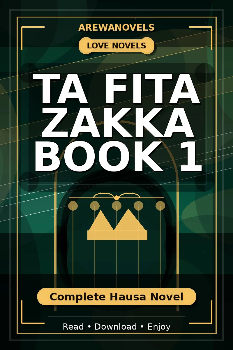 Ta Fita Zakka Book 1 Complete Hausa Novel