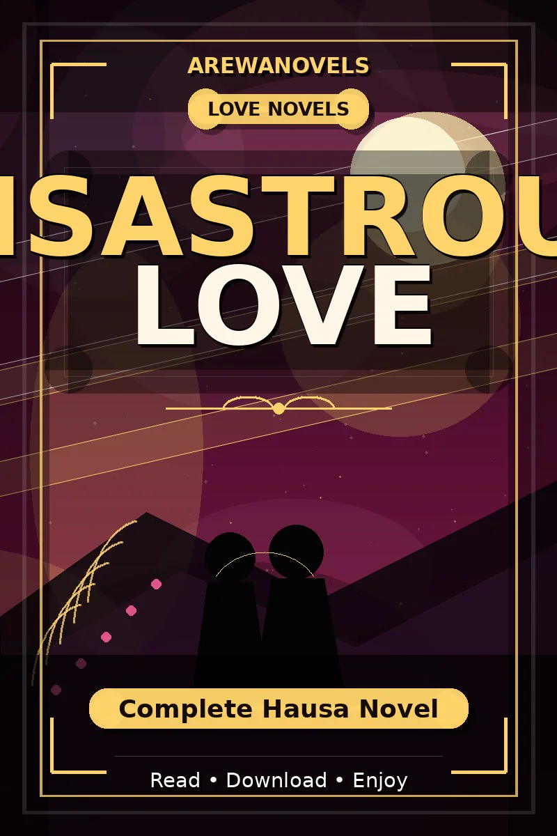 Disastrous Love Complete Hausa Novel