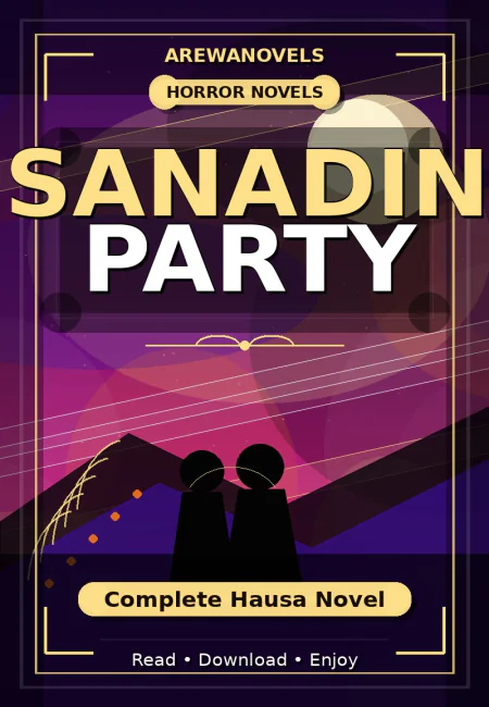 Sanadin Party Complete Hausa Novel
