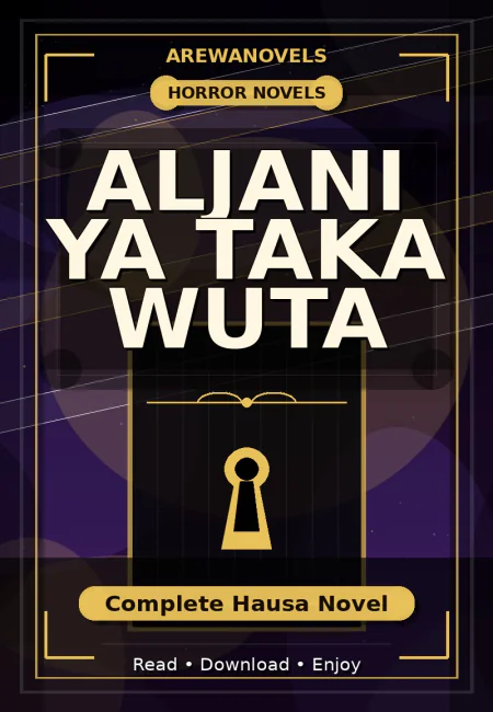 Aljani Ya Taka Wuta Complete Hausa Novel