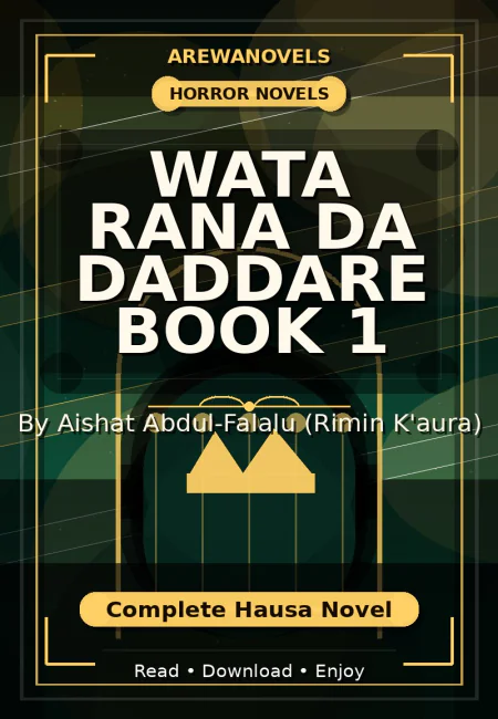 Wata Rana Da Daddare Book 1 Complete Hausa Novel by Aishat Abdul-Falalu (Rimin K'aura)