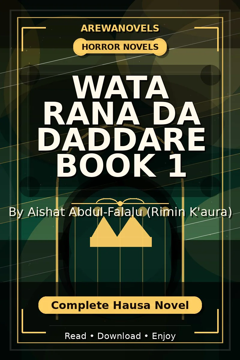 Wata Rana Da Daddare Book 1 Complete Hausa Novel by Aishat Abdul-Falalu (Rimin K'aura)
