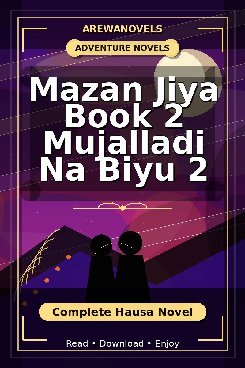 Mazan Jiya Book 2 Mujalladi Na Biyu 2 Complete Hausa Novel