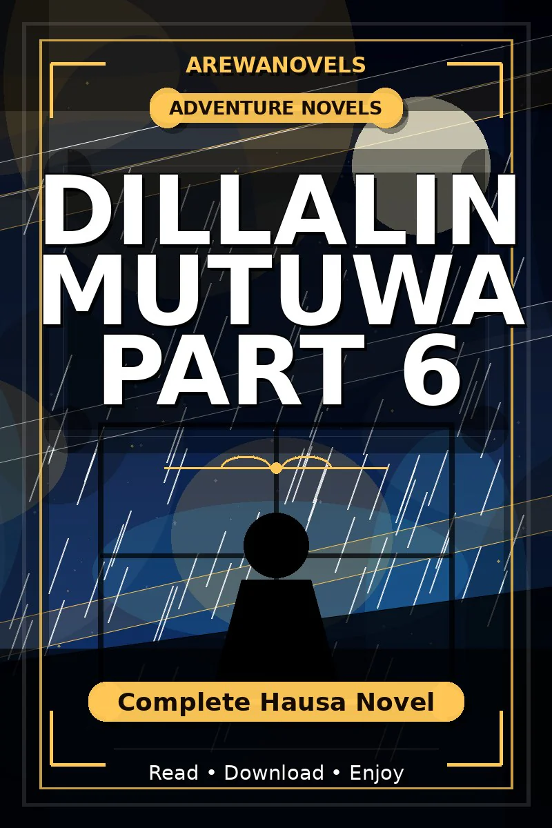 Dillalin Mutuwa Part 6 Complete Hausa Novel