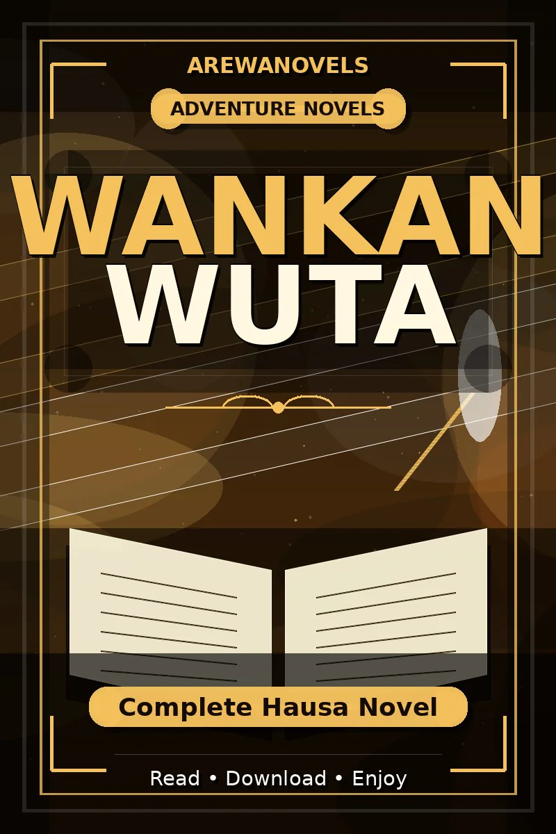 Wankan Wuta Complete Hausa Novel