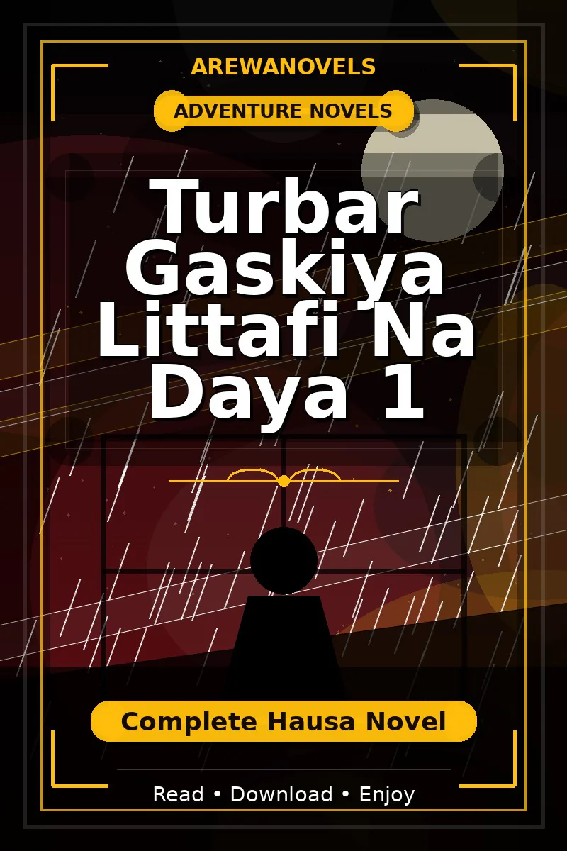 Turbar Gaskiya Littafi Na Daya 1 Complete Hausa Novel