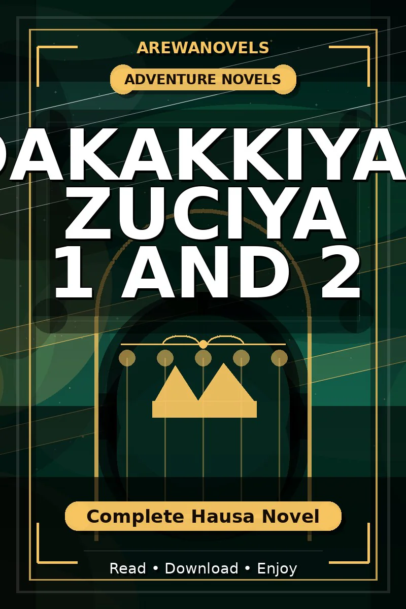 Dakakkiyar Zuciya 1 and 2 Complete Hausa Novel
