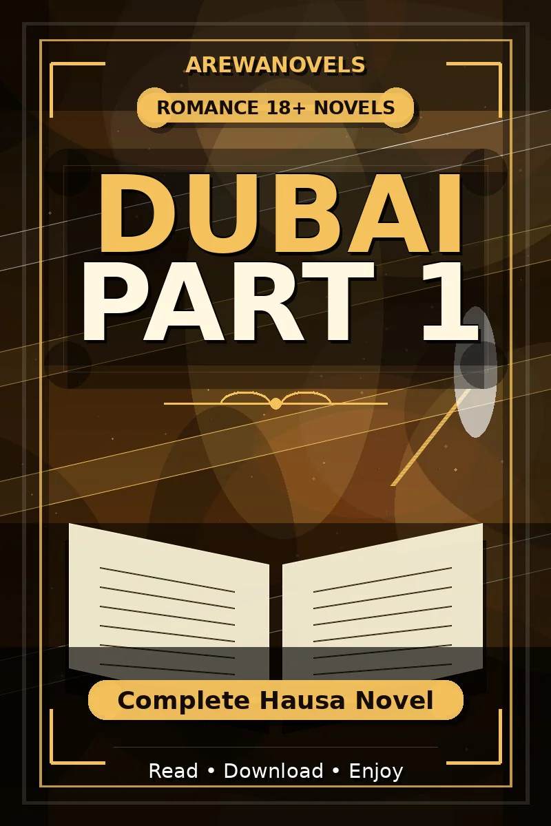 Dubai Part 1 Complete Hausa Novel
