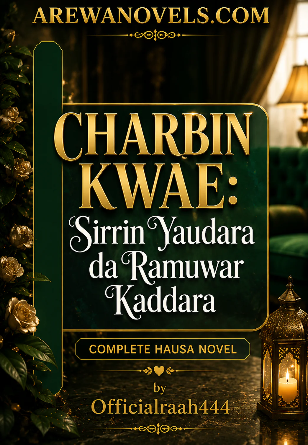 CHARBIN KWAE Sirrin Yaudara da Ramuwar Kaddara by Officialraah444
