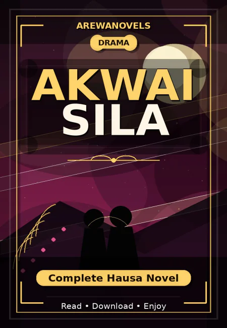 Akwai Sila Complete Hausa Novel