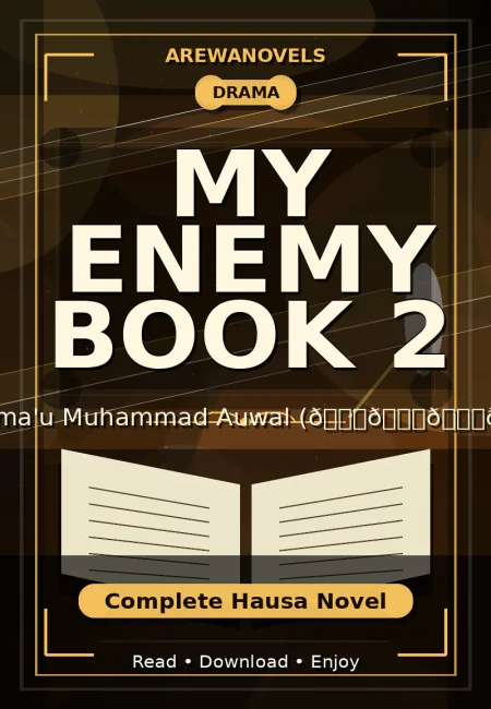 My Enemy Book 2 Complete Hausa Novel by Asma'u Muhammad Auwal (𝙂𝙞𝙖𝙙e)