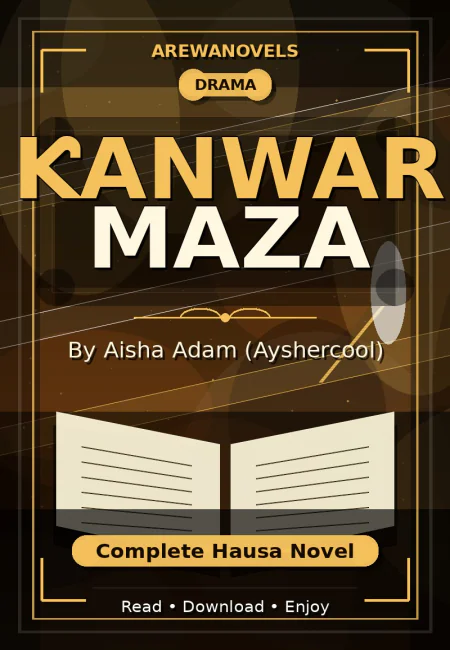 Ƙanwar Maza Complete Hausa Novel by Aisha Adam (Ayshercool)