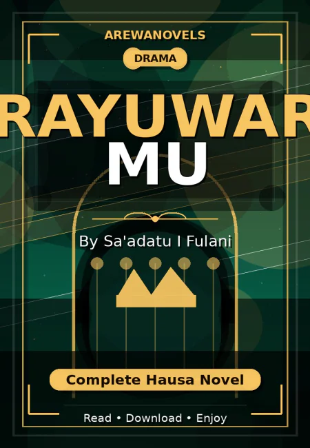 Rayuwar Mu Complete Hausa Novel by Sa'adatu I Fulani