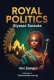ROYAL POLITICS