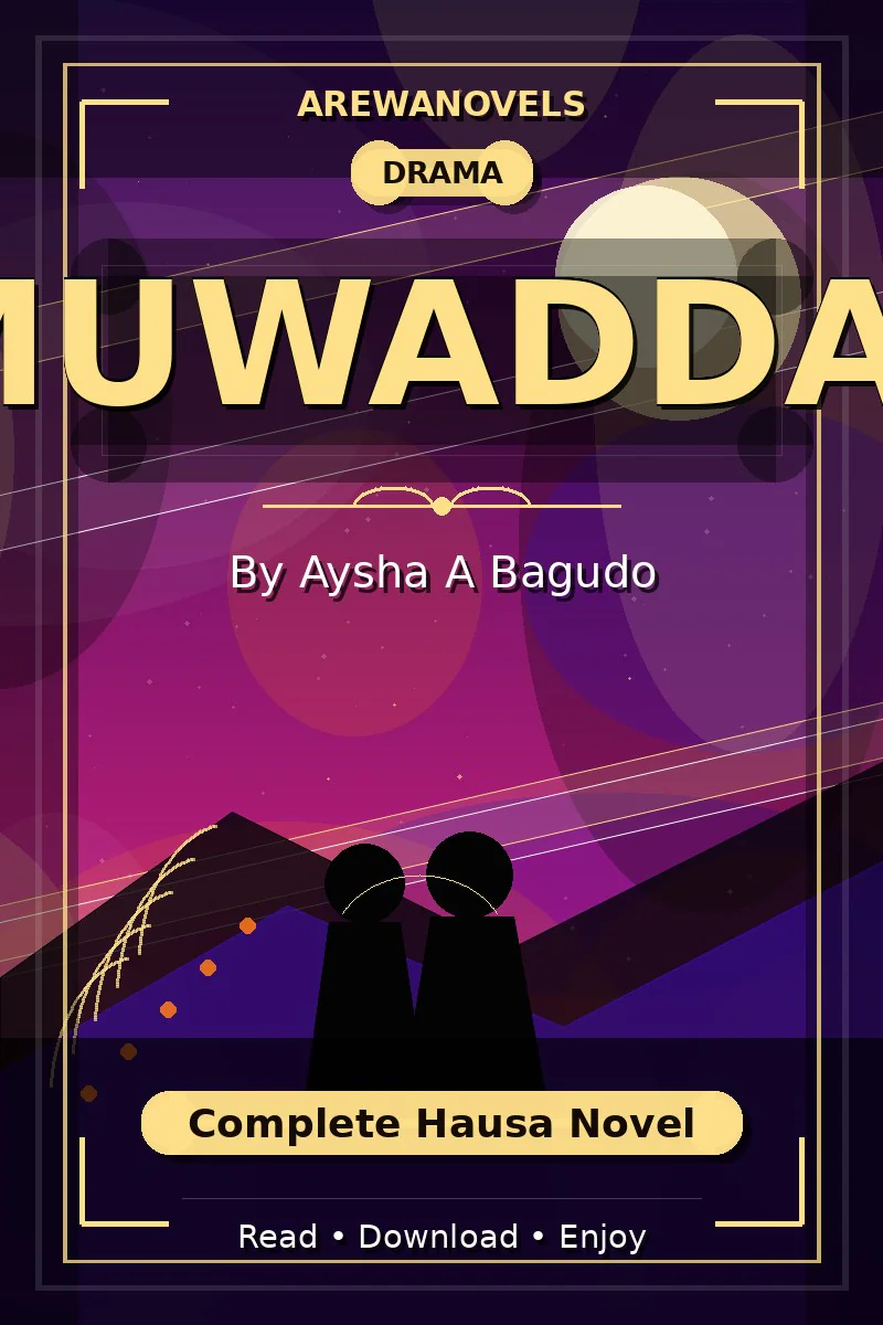 Muwaddat Complete Hausa Novel by Aysha A Bagudo