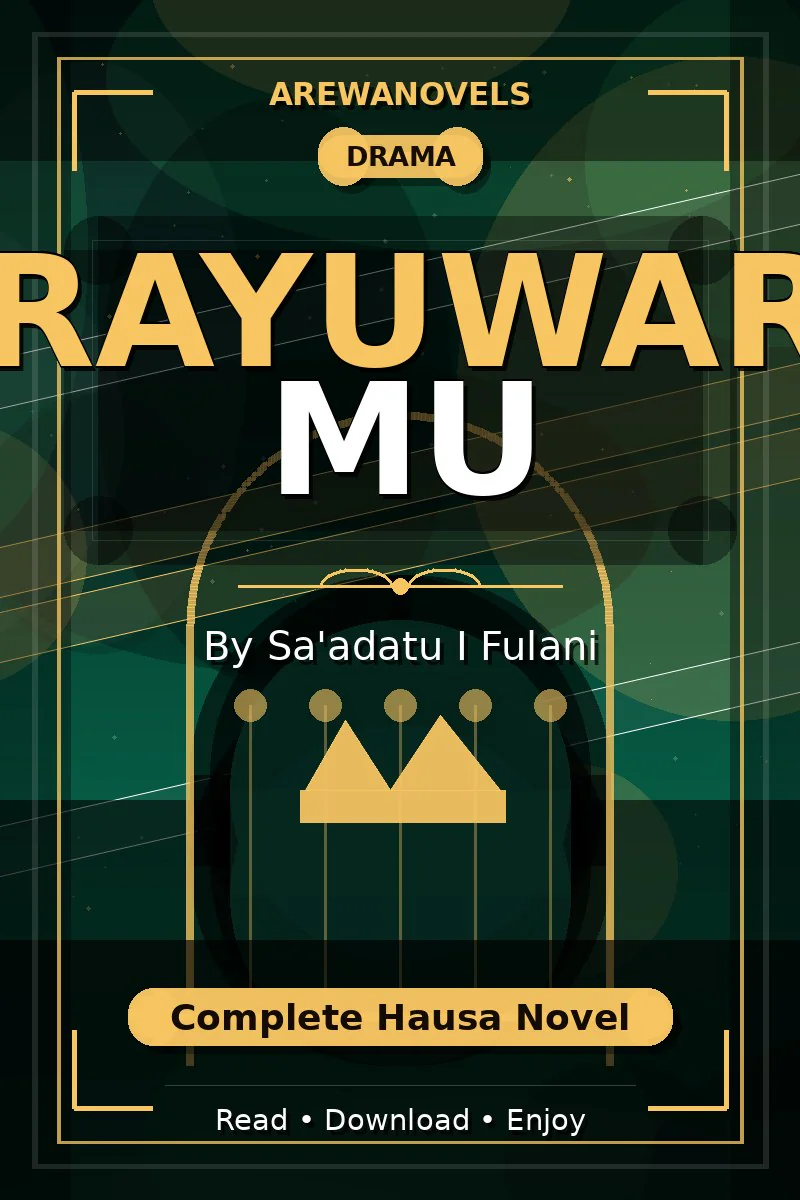 Rayuwar Mu Complete Hausa Novel by Sa'adatu I Fulani