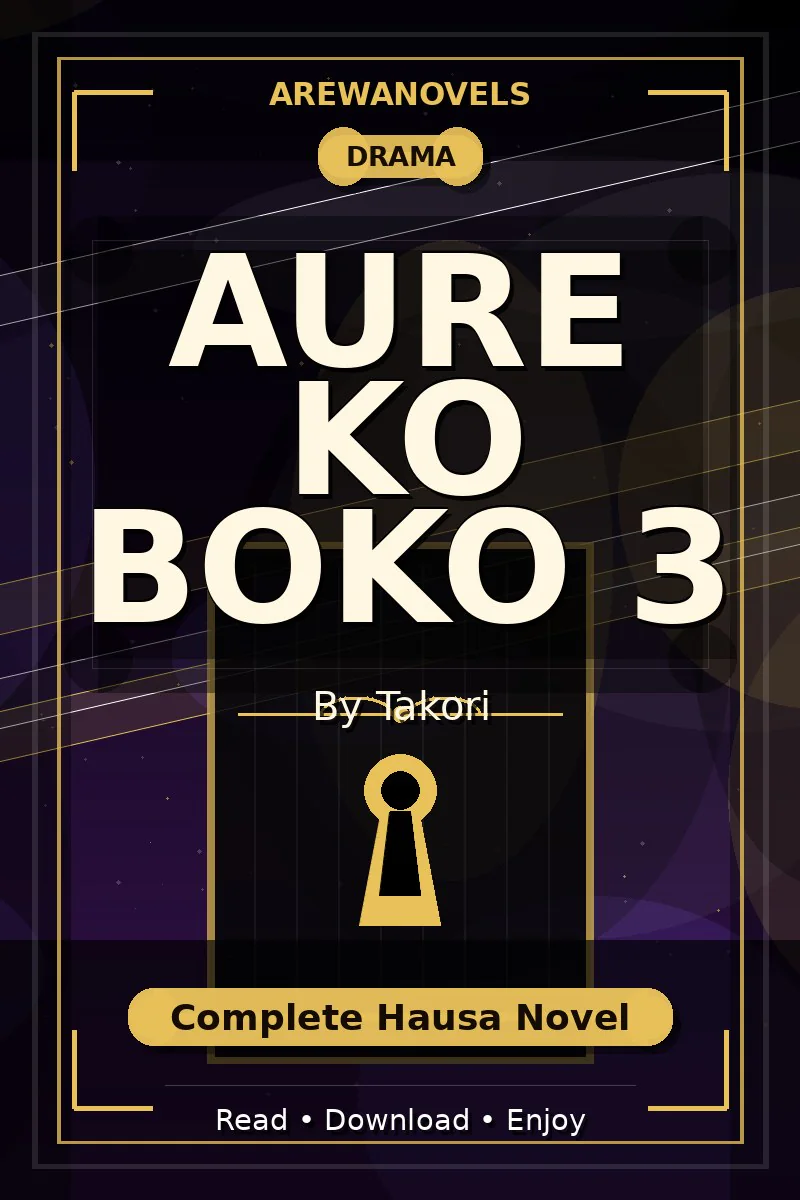 Aure Ko Boko 3 Complete Hausa Novel by Takori