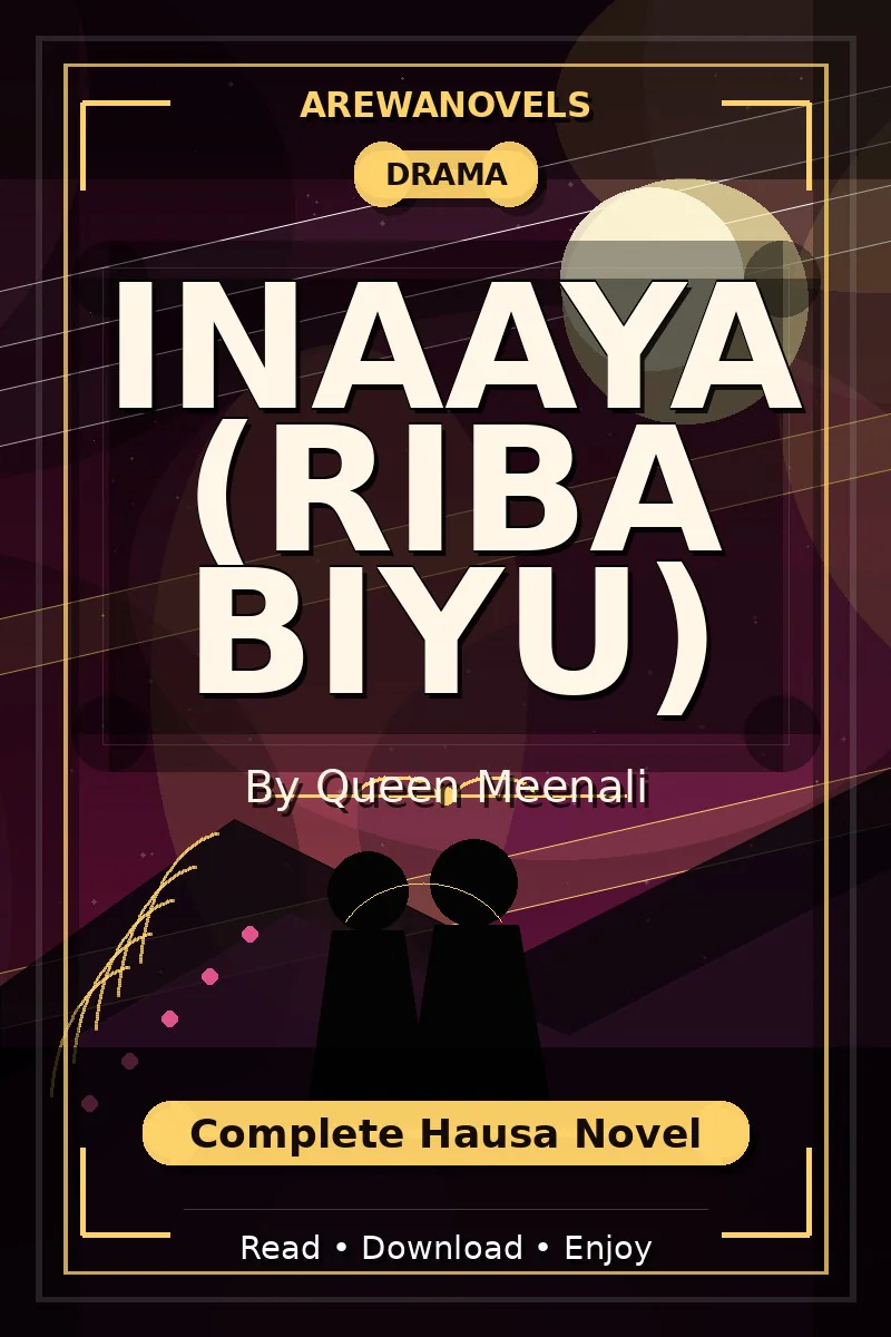 Inaaya (Riba Biyu) Complete Hausa Novel by Queen Meenali
