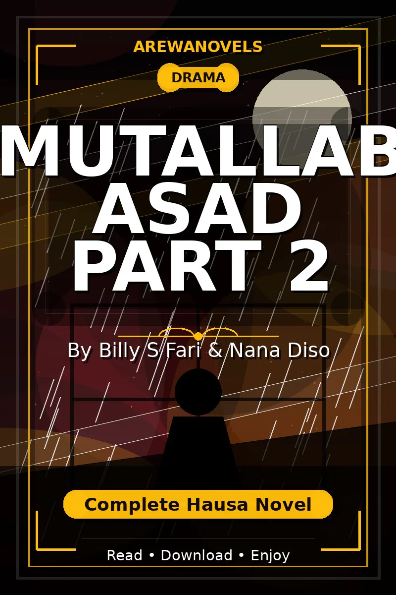 Mutallab Asad Part 2 Complete Hausa Novel by Billy S Fari & Nana Diso