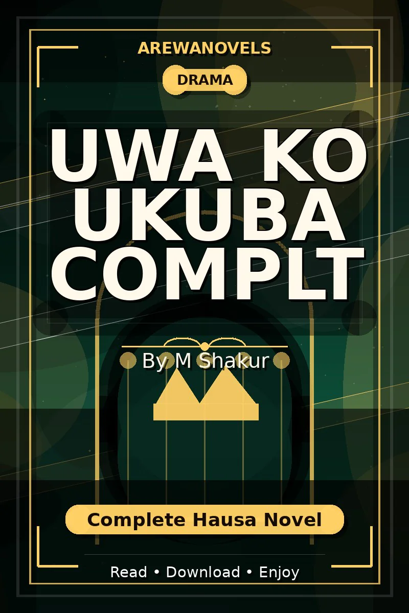 Uwa Ko Ukuba Complt Complete Hausa Novel by M Shakur