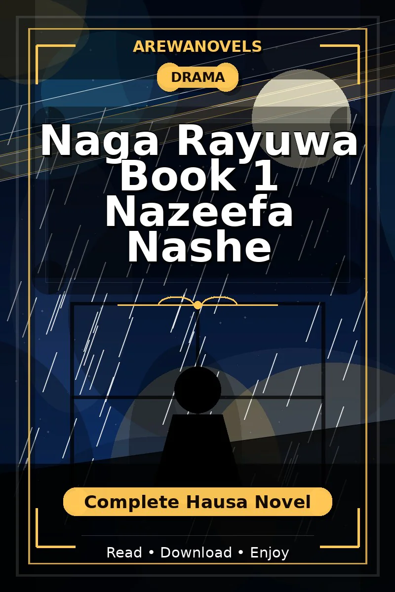 Naga Rayuwa Book 1 Nazeefa Nashe Complete Hausa Novel