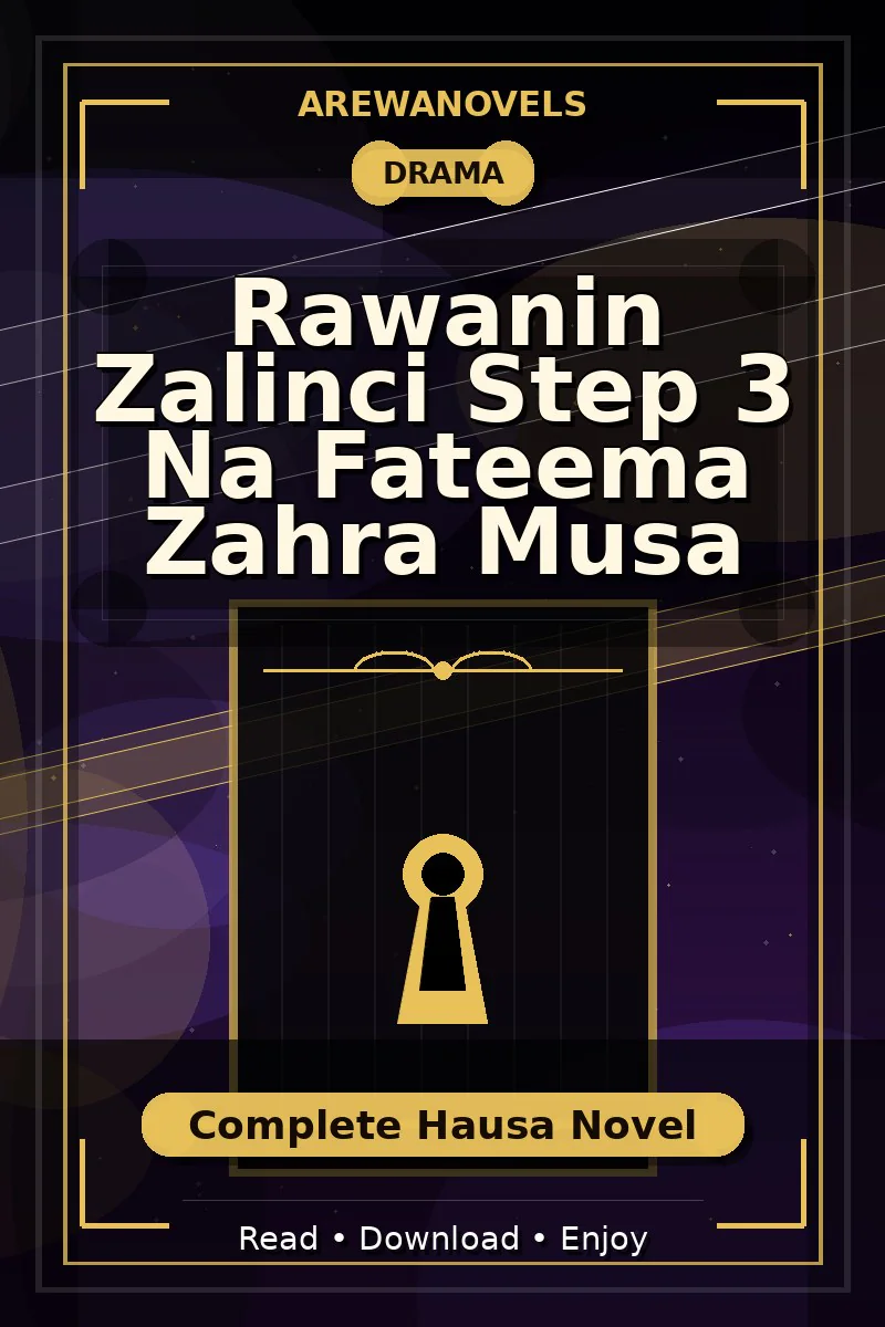 Rawanin Zalinci Step 3 Na Fateema Zahra Musa Complete Hausa Novel